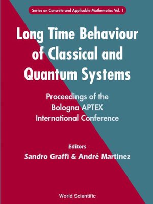 cover image of Long Time Behaviour of Classical and Quantum Systems--Proceedings of the Bologna Aptex International Conference